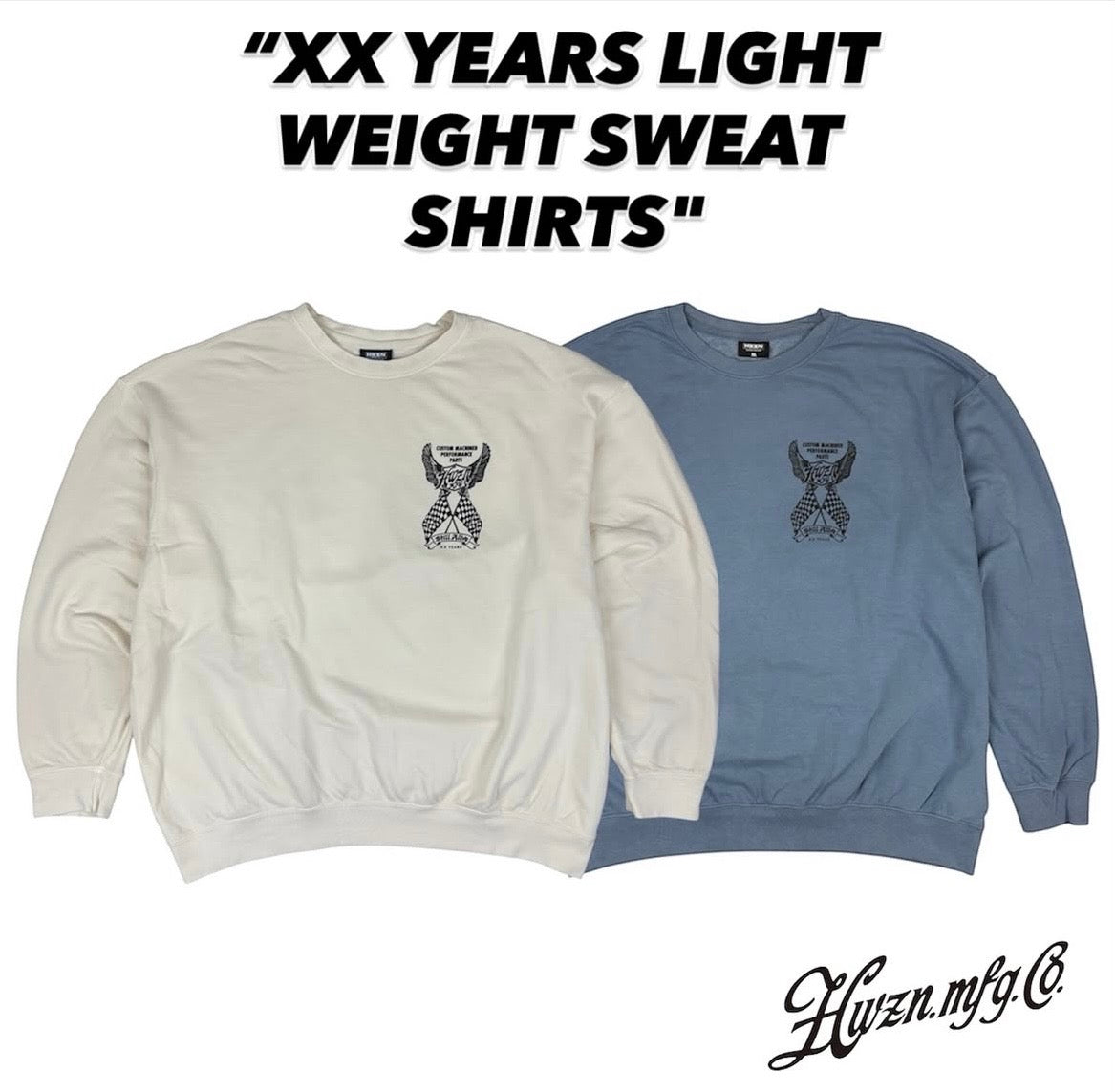 HWZN.MFG.CO. “XX YEARS LIGHT WEIGHT SWEAT SHIRTS" ハウゼン スウェット